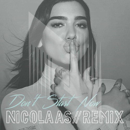 Dua Lipa Don't Start Now (NICOLAAS Remix)