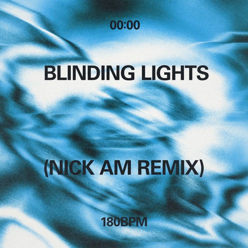 The Weeknd - Blinding Lights (Nick AM's Break The Lights Remix)