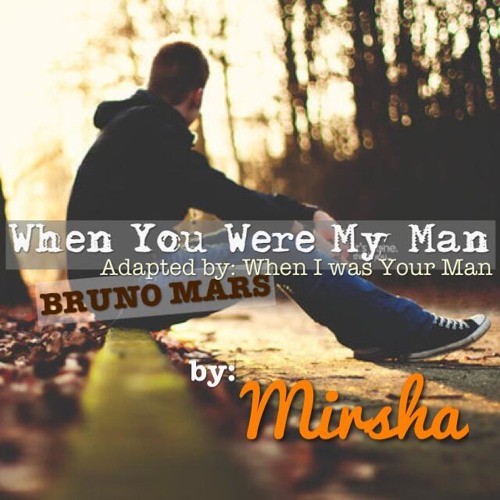 When You Were My Man (When I Was Your Man Bruno Mars Cover)