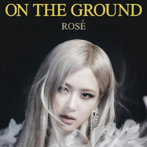 ROSÉ - On The Ground