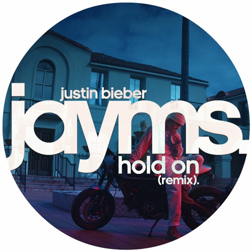 Justin Bieber - Hold On (Jayms Remix)