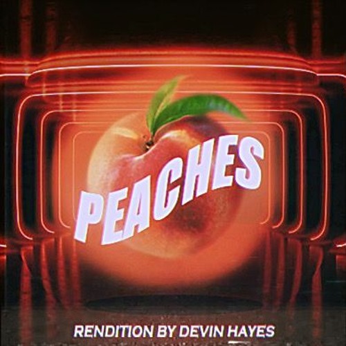 peaches - justin bieber daniel caesar giveon (rendition by devin hayes)