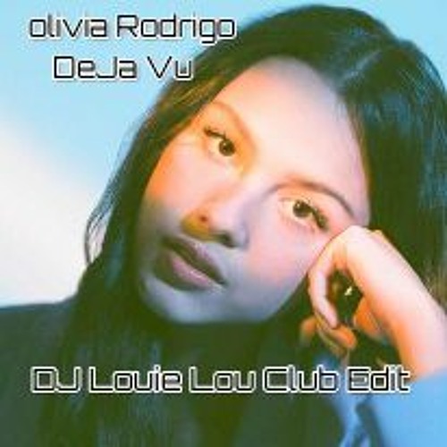 Olivia Rodrigo Deja Vu DJ Louie Lou Edit FREE DOWNLOAD