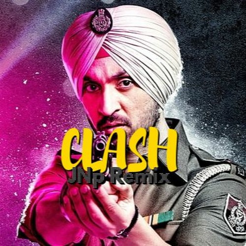 Clash - Diljit Dosanjh (JNp Remix)