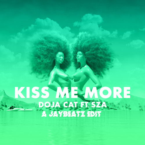 Doja Cat X SZA - Kiss Me More (A JAYBeatz EDIT) HVLM