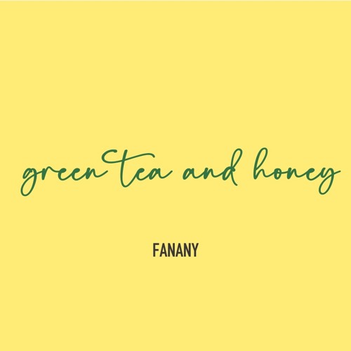 Green Tea and Honey (Fanany Cover)