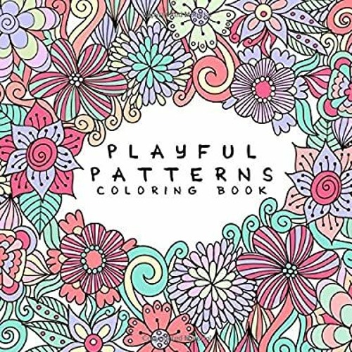 EPUB$ Playful Patterns Coloring Book For Kids Ages 6-8 9-12 (Coloring Books for Kids) (REA