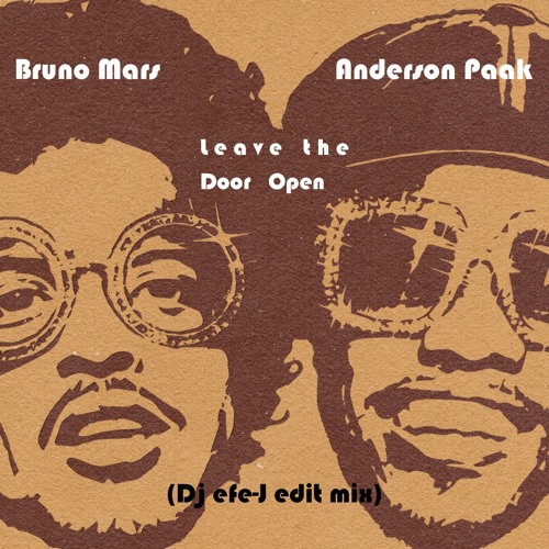 Anderson Paak feat Bruno Mars - Leave the Door Open (Dj efe-J edit Mix)