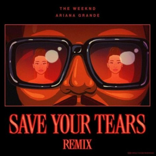 The Weeknd Ariana Grande - Save Your Tears Remix