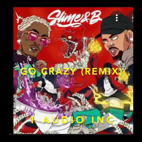 Chris Brown Young Thug - Go Crazy (Clean) (1 Audio Inc Remix)