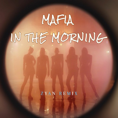 ITZY - Mafia In The Morning (ZYAN Remix)