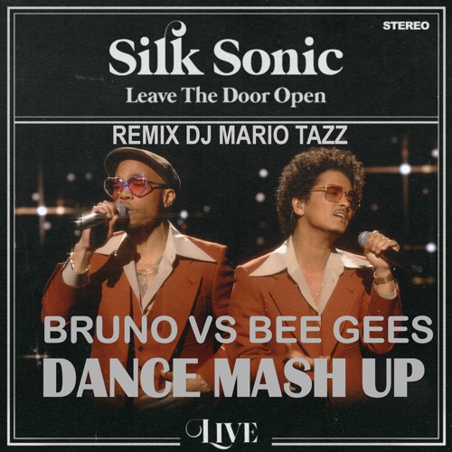 2021 MASHUP Bruno Mars Silk Sonic - Leave The Door Open VS Bee Gees By DJ - VDJ MARIO TAZZ