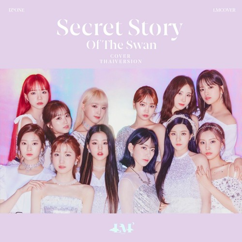 IZ ONE - Secret Story of the Swan (ความลับนางหงส์) Luftmensch Cover Thai Version