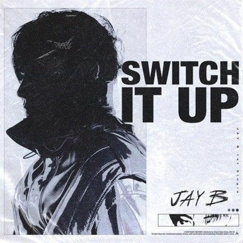 JAY B - Switch It Up (Feat. sokodomo) (Prod. Cha Cha Malone)