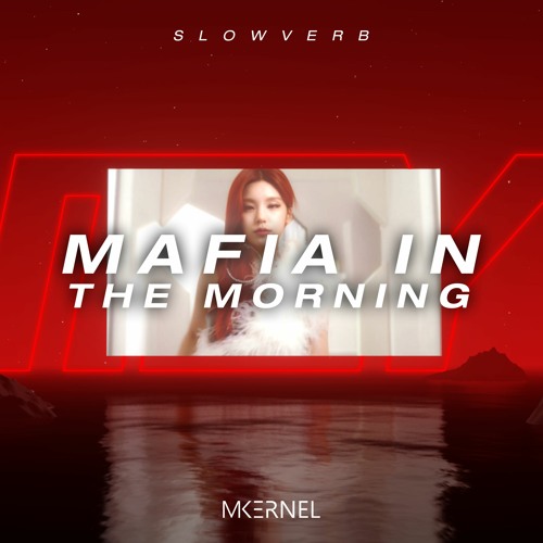 ITZY - Mafia In The Morning (English Version) (Slowed Reverb)
