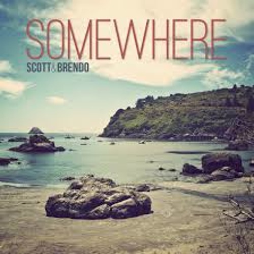 Scott & Brendo Somewhere (feat. Scott Vance)
