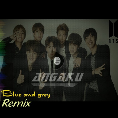 Blue and grey - BTS (Remix)