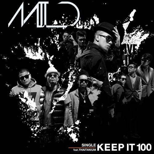KEEP IT 100 - Mild Feat.thaitanium
