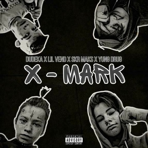 1DuDeKa feat. Young Touch feat. $$$krmax feat. $YunG DruG$-X-Mark