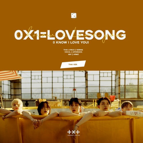 Thai Ver. TXT - 0X1 LOVESONG (I Know I Love You)Feat.Seori (Cover by Aphirak D.)
