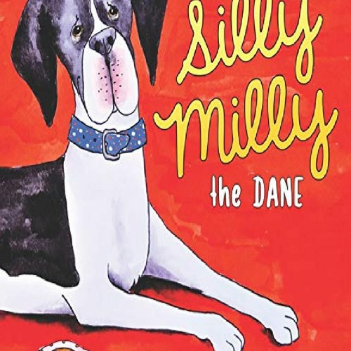 PDF ⚡DOWNLOAD❤ Silly Milly the Dane (The Silly Milly the Dane Collection)
