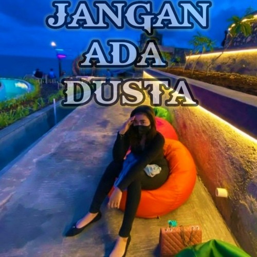 DJ - JANGAN ADA DUSTA DI ANTARA KITA 2021(DJ GENDON REMIXER)