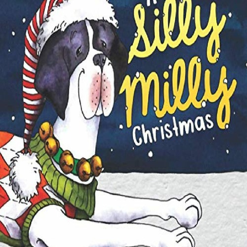 ❤download PDF⭐ A Silly Milly Christmas (The Silly Milly the Dane Collection) free