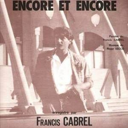Encore Et Encore Francis Cabrel