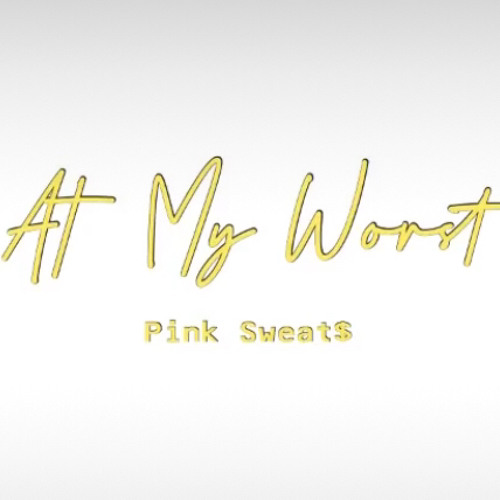 Pink Sweat$ - At My Worst (Cover)