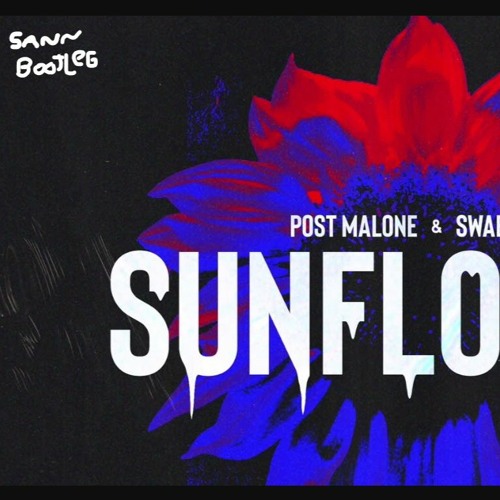 Post Malone Feat. Swae Lee - Sunflower (Sann Bootleg)