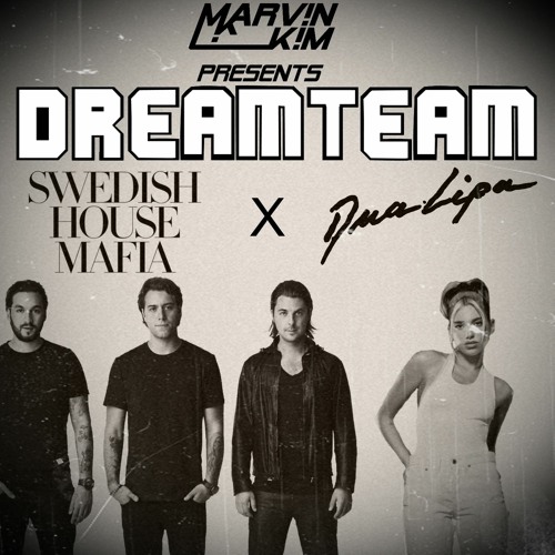 DREAMTEAM Episode 019 (Swedish House Mafia X Dua Lipa) FULL MASHUP ALBUM FOR FREE