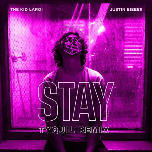 The Kid LAROI & Justin Bieber - Stay (TyQuil Remix)