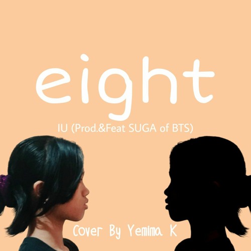 eight - IU (Prod.&Feat SUGA of BTS) Cover By Yemima K