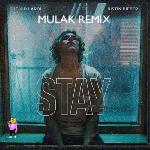 Stay by The Kid LAROI & Justin Bieber If I Produced It (Mulak Remix)