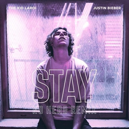 The Kid LAROI Justin Bieber - Stay (No Hero Remix)