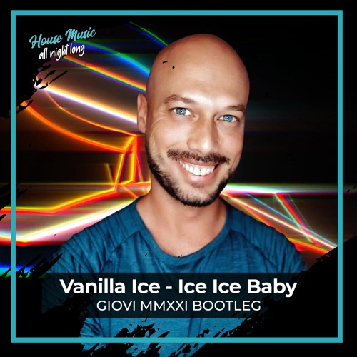 Vanilla Ice - Ice Ice Baby (Giovi MMXXI Bootleg)