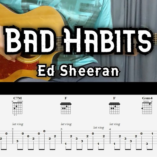 Bad Habits - ED SHEERAN Fingerstyle Guitar FREE TAB Chords Lyrics