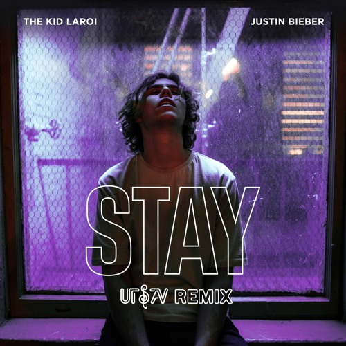 The Kid Laroi Justin Beiber - Stay(Utsav Remix)