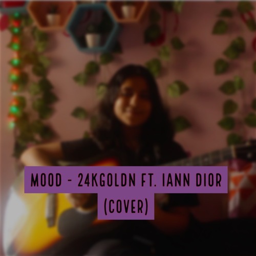 Mood - 24kGoldn ft. Iann Dior (Cover)