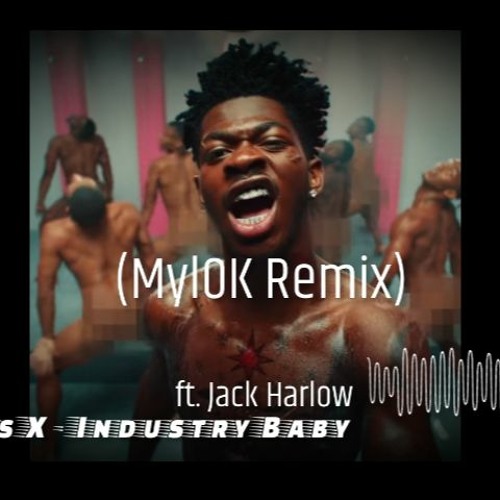 Lil Nas X - Industry Baby Ft. Jack Harlow (MylOK Remix)