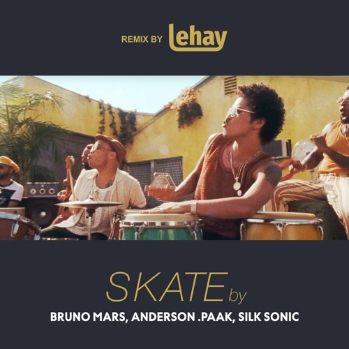 Bruno Mars Anderson .Paak Silk Sonic - Skate (Remix by Lehay)