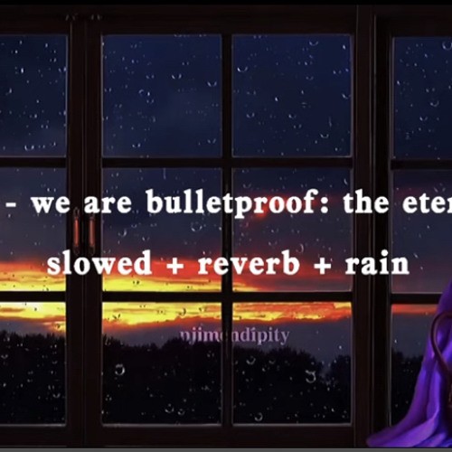 bts - we are bulletproof the eternal (slowed reverb rain)