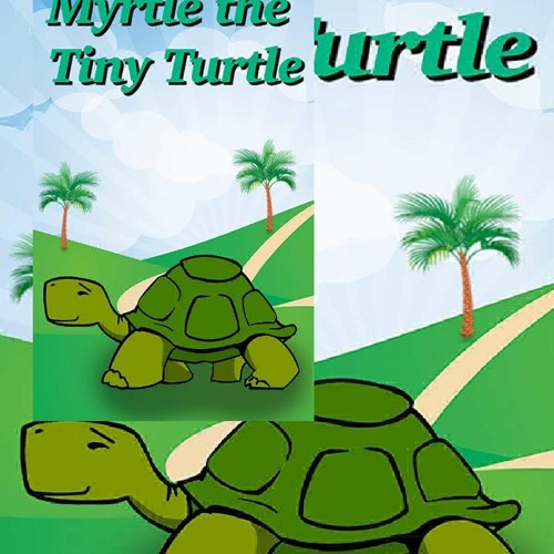( PDF KINDLE)- DOWNLOAD Books For Kids - Myrtle the Tiny Turtle Bedtime Stories For Kids Ages 3-6