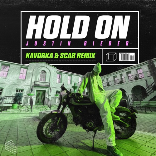 Hold On - Justin Bieber (SCAR & Kavorka Remix)