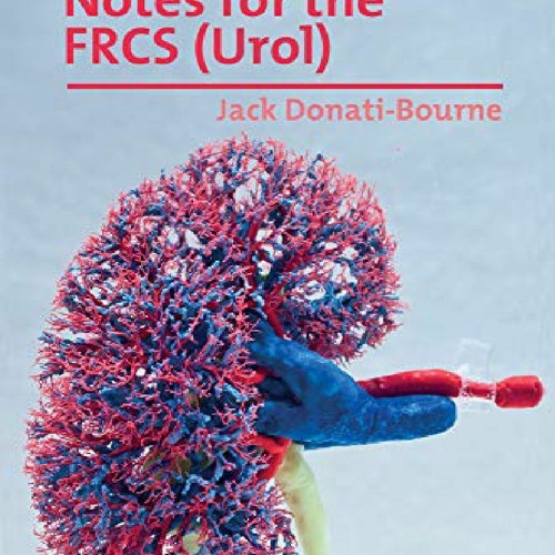 PDF BOOK Essential Revision Notes for FRCS (Urol) Book 2 The essential revision book for candidate