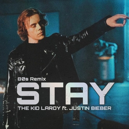 The Kid LAROI ft. Justin Bieber - STAY 80s Remix
