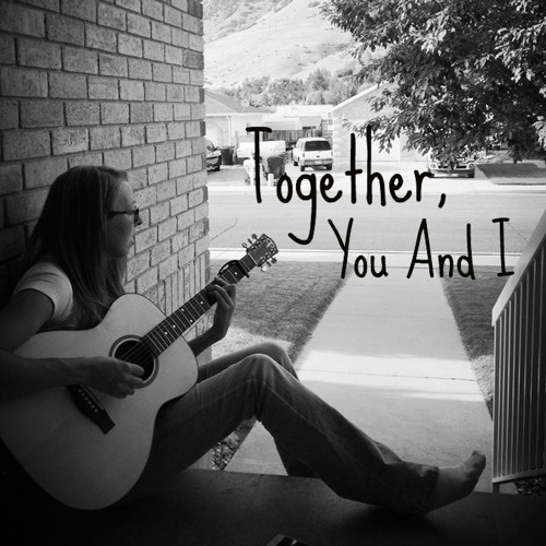 Together You And I