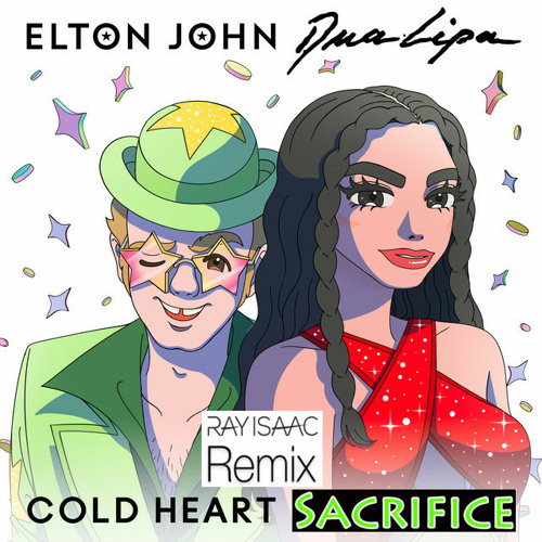 Cold Heart Sacrifice (RAY I Remix) - Dua Lipa & Elton John