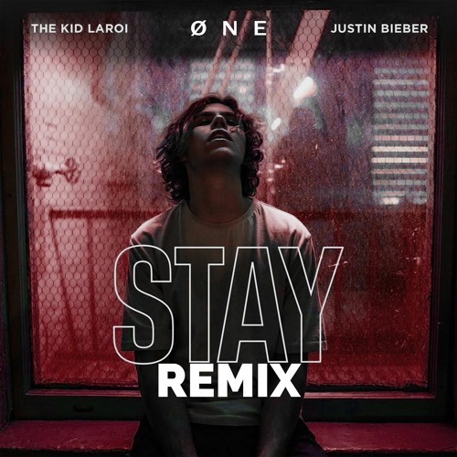The Kid LAROI Justin Bieber - STAY (ØNE Remix)