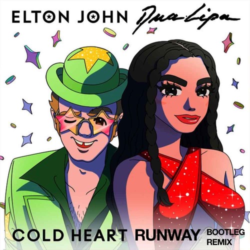 Dua Lipa Elton John - Cold Heart RUNWAY Bootleg Remix